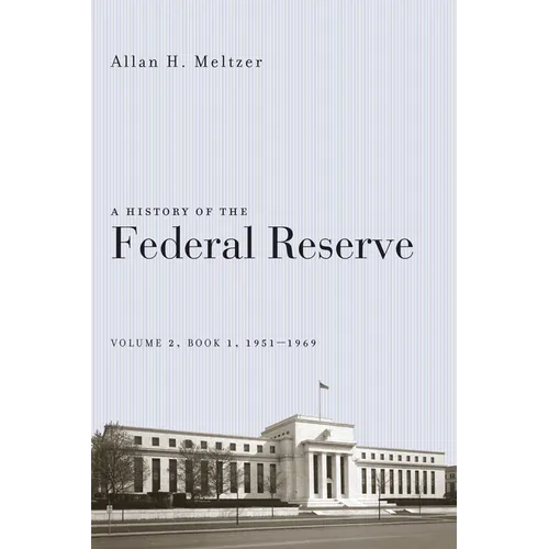 A History of the Federal Reserve, Volume 2, Book 1, 1951-1969
