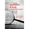Journalism and Truth in an Age of Social Media