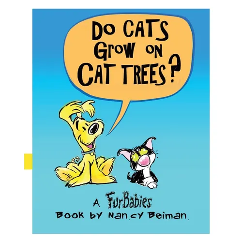 Do Cats Grow on Cat Trees?: A FurBabies Book