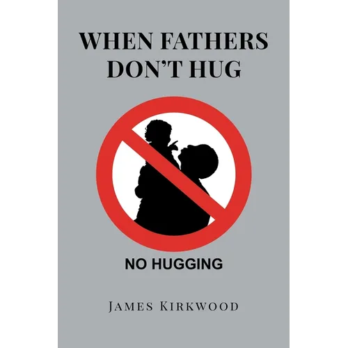 When Fathers Don't Hug
