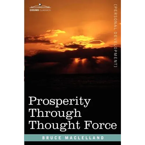 Prosperity Through Thought Force