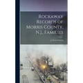 Rockaway Records of Morris County, N.J., Families
