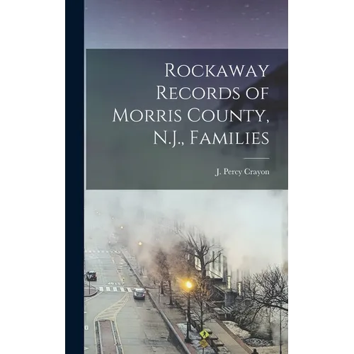 Rockaway Records of Morris County, N.J., Families