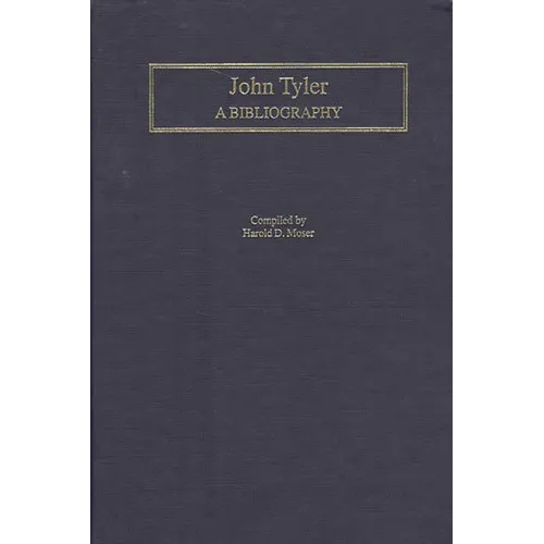 John Tyler: A Bibliography