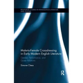 Male-To-Female Crossdressing in Early Modern English Literature: Gender, Performance, and Queer Relations