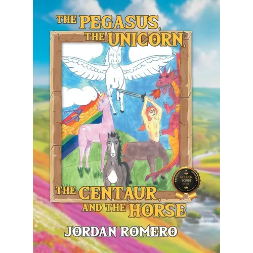 The Pegasus, the Unicorn, the Centaur, and the Horse