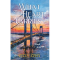 What the Heart Carries: One Secret, Two Lives