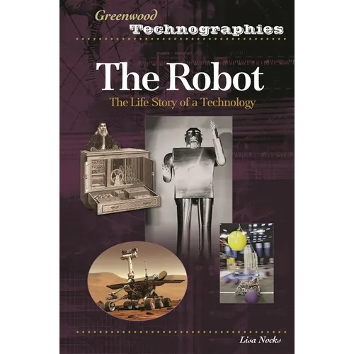 The Robot: The Life Story of a Technology