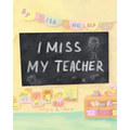 I Miss My Teacher