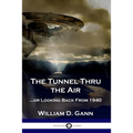 The Tunnel Thru the Air: ...or Looking Back From 1940