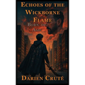Echoes of the Wickborne Flame: Born of Ash