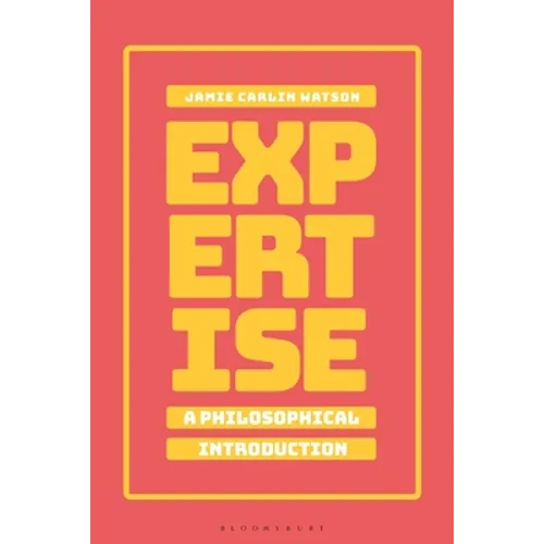 Expertise: A Philosophical Introduction