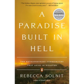 A Paradise Built in Hell: The Extraordinary Communities That Arise in Disaster