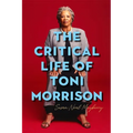 The Critical Life of Toni Morrison