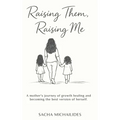 Raising Them, Raising Me