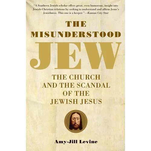 The Misunderstood Jew: The Church and the Scandal of the Jewish Jesus