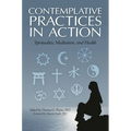 Contemplative Practices in Action: Spirituality, Meditation, and Health