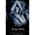 Truly Wilde: The Unsettling Story of Dolly Wilde, Oscar's Unusual Niece