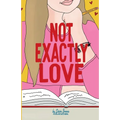 Not Exactly Love