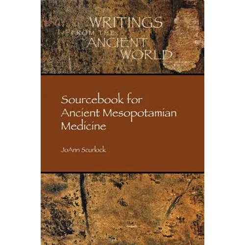 Sourcebook for Ancient Mesopotamian Medicine