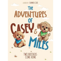 The Adventures of Casey & Miles: Two Brothers Come Home
