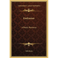 Endymion: A Poetic Romance