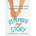 Remember My Story: A Girl, a Holocaust Survivor, and a Friendship That Made History