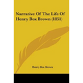 Narrative of the Life of Henry Box Brown (1851)