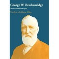 George W. Brackenridge: Maverick Philanthropist