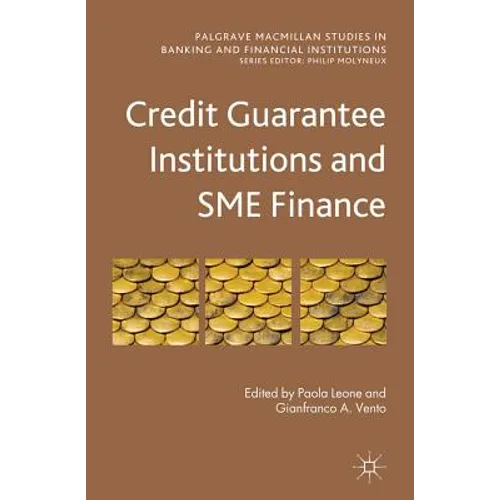 Credit Guarantee Institutions and SME Finance