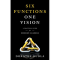 Six Functions, One Vision: A Practical Guide for Modern Leaders