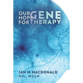 Our Hope for Gene Therapy