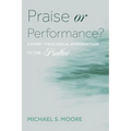 Praise or Performance?