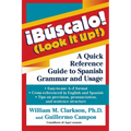 !Búscalo! (Look It Up!): A Quick Reference Guide to Spanish Grammar and Usage