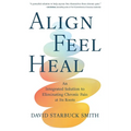 Align, Feel, Heal: An Integrated Solution to Eliminating Chronic Pain at Its Roots