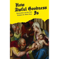 How Awful Goodness Is