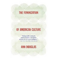 The Feminization of American Culture