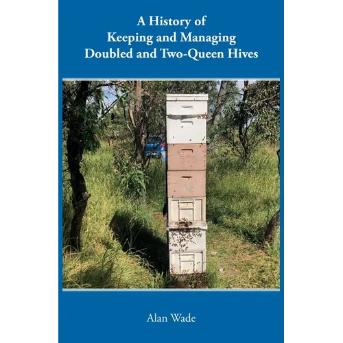 A History of Keeping and Managing Doubled and Two-Queen Hives