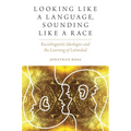 Looking Like a Language, Sounding Like a Race: Raciolinguistic Ideologies and the Learning of Latinidad