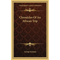 Chronicles Of An African Trip