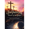 The Surpassing Power of the Gospel: Christ-Centered Evangelism