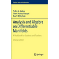 Analysis and Algebra on Differentiable Manifolds: A Workbook for Students and Teachers