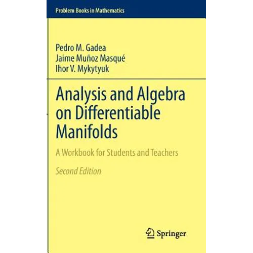 Analysis and Algebra on Differentiable Manifolds: A Workbook for Students and Teachers
