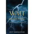 Wait for the Lightning: A fresh look at Genesis 1-12