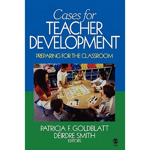 Cases for Teacher Development: Preparing for the Classroom