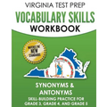 VIRGINIA TEST PREP Vocabulary Skills Workbook Synonyms & Antonyms: Skill-Building Practice for Grade 3, Grade 4, and Grade 5