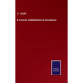A Treatise on Mathematical Instruments