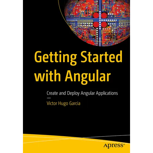 Getting Started with Angular: Create and Deploy Angular Applications
