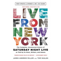 Live from New York: The Complete, Uncensored History of Saturday Night Live as Told by Its Stars, Writers, and Guests