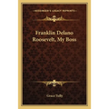Franklin Delano Roosevelt, My Boss